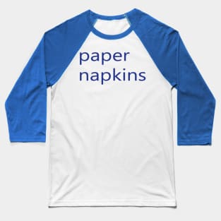 paper napkins Baseball T-Shirt